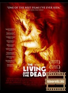 Живые и мертвые / The Living and the Dead (2006) DVDRip Живые и мертвые / The Living and the Dead (2006) DVDRip
